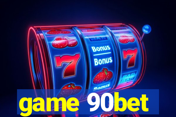 game 90bet